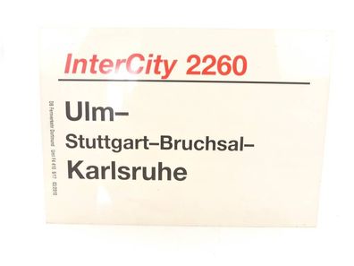 E244 Zuglaufschild Waggonschild InterCity 2260 Ulm - Stuttgart - Karlsruhe