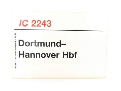 E244 Zuglaufschild Waggonschild IC 2243 Dortmund - Hannover Hbf