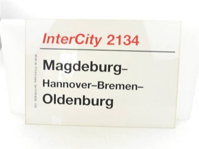 E244 Zuglaufschild Waggonschild InterCity 2134 Magdeburg - Bremen - Oldenburg
