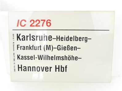 E244 Zuglaufschild Waggonschild IC 2276 Karlsruhe - Frankfurt (M) - Hannover Hbf