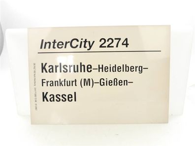 E244 Zuglaufschild Waggonschild InterCity 2274 Karlsruhe - Frankfurt - Kassel