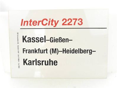 E244 Zuglaufschild Waggonschild InterCity 2273 Kassel - Frankfurt - Karlsruhe
