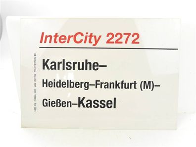 E244 Zuglaufschild Waggonschild InterCity 2272 Karlsruhe - Frankfurt - Kassel