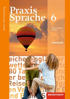 Praxis Sprache - Ausgabe 2015 fuer Baden-Wuerttemberg Arbeitsheft 6