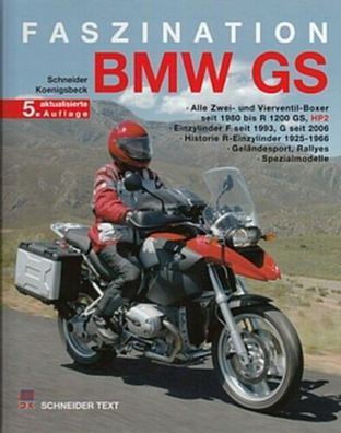 Faszination BMW GS - Alle Zwei- und Vierventil-Boxer seit 1980 bis R 1200 GS