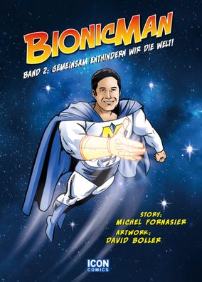 Bionicman: Band 2: Gemeinsam enthindern wir die Welt, Michel Fornasier