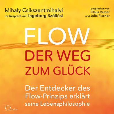 Flow - der Weg zum Glueck, 4 Audio-CDs CD Lebenshilfe