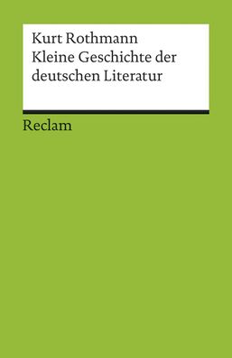 Kleine Geschichte der deutschen Literatur (Reclams Universal-Bibliothek), K ...