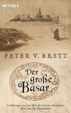 Der grosse Basar Roman Peter V. Brett Erzaehlungen aus Arlens Welt
