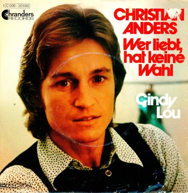 7" Vinyl Christian Anders # Wer liebt hat keine Wahl