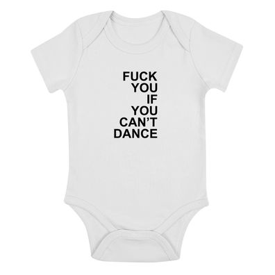 Babybody Fuck you if you can't dance