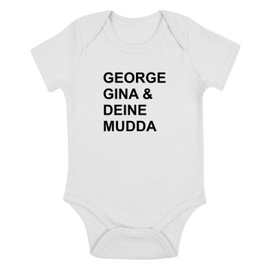 Babybody George Gina und Deine Mudda