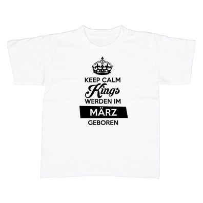 Kinder T-Shirt Keep Calm Kings werden im März geboren