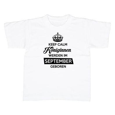 Kinder T-Shirt Keep Calm Königinnen werden im September geboren