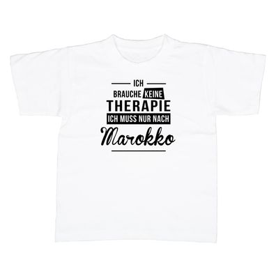 Kinder T-Shirt Ich brauche keine Therapie - Ich muss nur nach Marokko