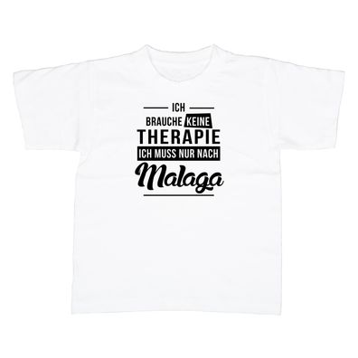 Kinder T-Shirt Ich brauche keine Therapie - Ich muss nur nach Malaga
