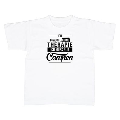 Kinder T-Shirt Ich brauche keine Therapie - Ich muss nur campen