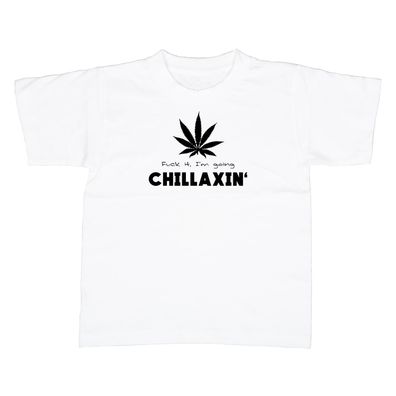 Kinder T-Shirt Fuck It - I'm going Chillaxin