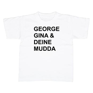 Kinder T-Shirt George Gina und Deine Mudda