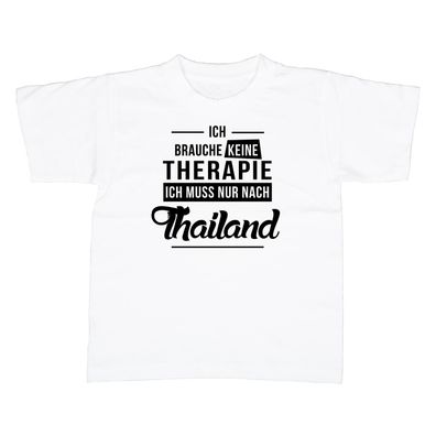 Kinder T-Shirt Ich brauche keine Therapie - Ich muss nur nach Thailand