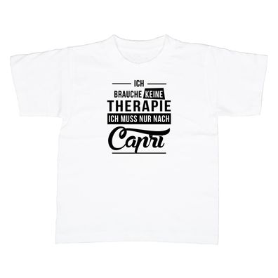 Kinder T-Shirt Ich brauche keine Therapie - Ich muss nur nach Capri