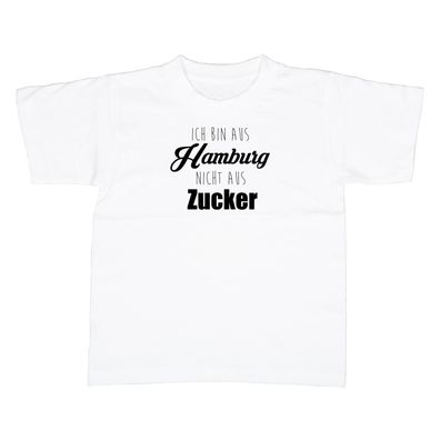 Kinder T-Shirt Ich bin aus Hamburg nicht aus Zucker