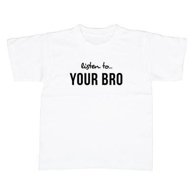 Kinder T-Shirt Listen to your bro
