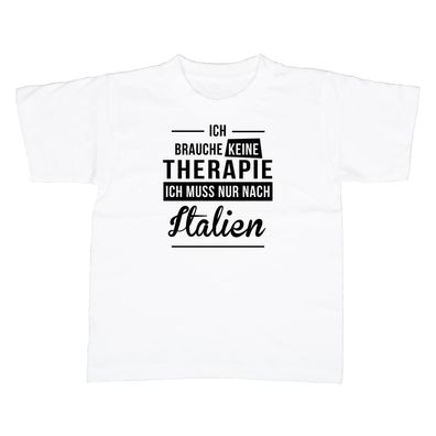Kinder T-Shirt Ich brauche keine Therapie - Ich muss nur nach Italien