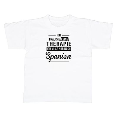 Kinder T-Shirt Ich brauche keine Therapie - Ich muss nur nach Spanien