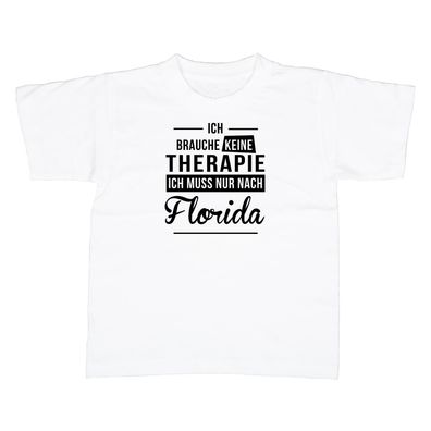 Kinder T-Shirt Ich brauche keine Therapie - Ich muss nur nach Florida