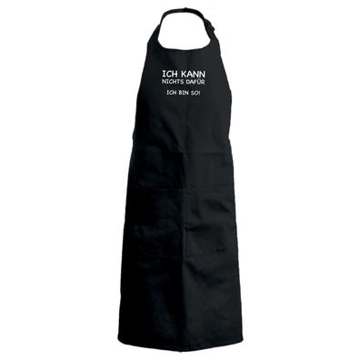 Grillschürze Ich kann nichts dafür. Ich bin so!