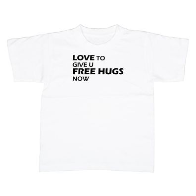 Kinder T-Shirt Love to Give You Free Hugs Now