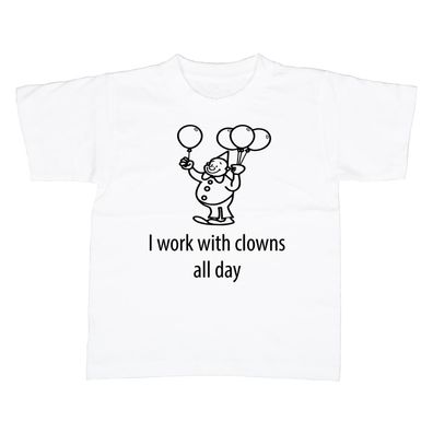 Kinder T-Shirt i work with clowns all day