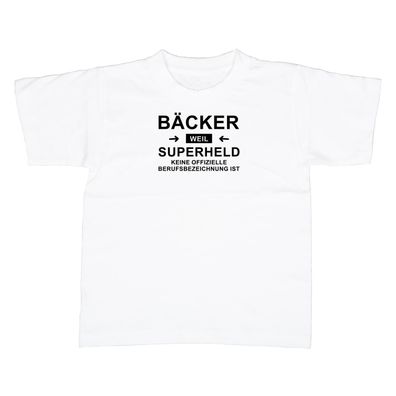 Kinder T-Shirt Bäcker, weil Superheld keine offzielle Berufsbezeichnung ist