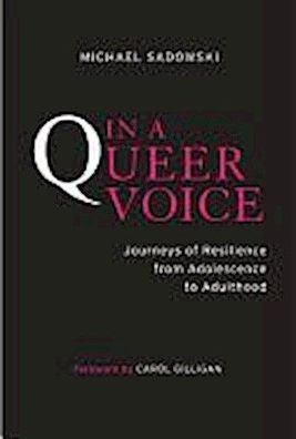 In a Queer Voice: Journeys of Resilience from Adolescence to Adulthood, Mic ...
