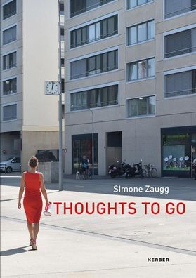 Simone Zaugg: Thoughts to Go,