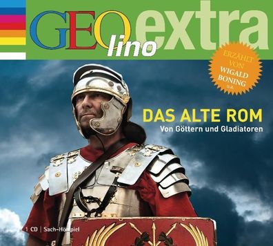 Das alte Rom. Von Goettern und Gladiatoren CD Die GEOlino Hoer-Bib