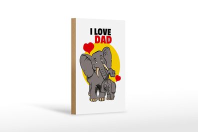 Holzschild Spruch 12x18cm I love Dad (Elefanten) Holz Deko Schild