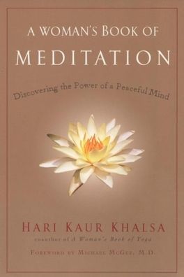 A Woman's Book of Meditation: Discovering the Power of a Peaceful Mind, Har ...