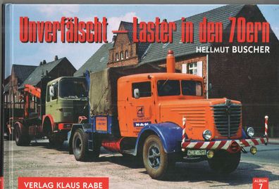 Unverfälscht - Laster in den 70ern, Volvo, Büssing, MÄN, Scania, Krupp,