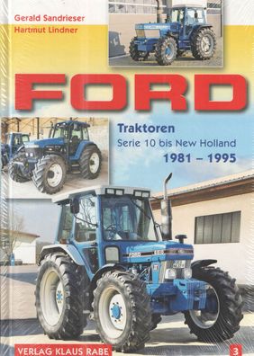 Ford Traktoren Serie 10 bis New Holland 1981-1995, Band 3, Trecker, Traktor, Oldtimer