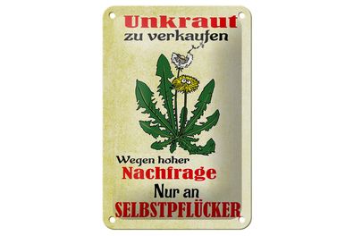 Blechschild Spruch 12x18cm Unkraut verkaufen Selbstpflücker Deko Schild