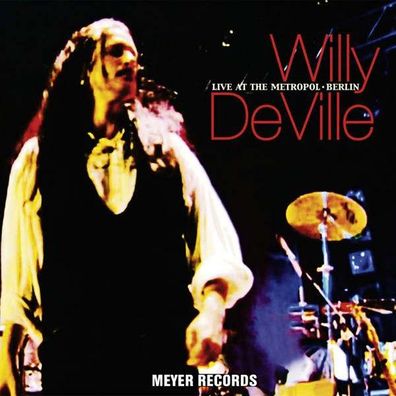 Willy DeVille: Live At The Metropol: Berlin, 24.6.2002 - Meyer - (CD / Titel: Q-Z)