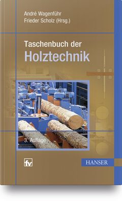 Taschenbuch der Holztechnik Wagenfuehr, Andre Scholz, Frieder