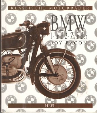 Klassische Motorräder: BMW 1- und 2-Zylinder, Typenbuch, Daten, Bildband, Oldtimer