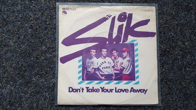 Slik - Don't take your love away 7'' Single (Midge Ure/ Ultravox/ Visage)