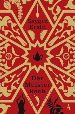 Der Meisterkoch: Roman, Saygin Ersin