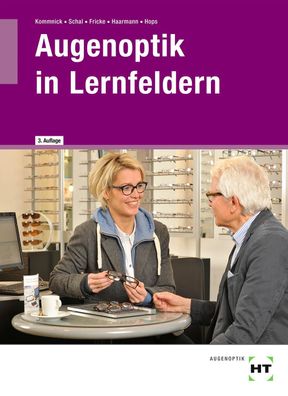Augenoptik in Lernfeldern Kommnick, Joern Schal, Soeren Fricke, Ve