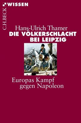 Die Voelkerschlacht bei Leipzig Europas Kampf gegen Napoleon Hans-U