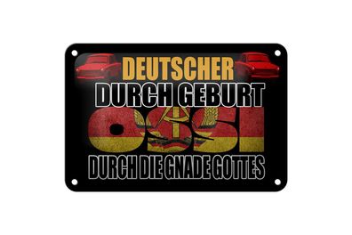 Blechschild Spruch 18x12 cm Deutscher durch Geburt Ossi Deko Schild